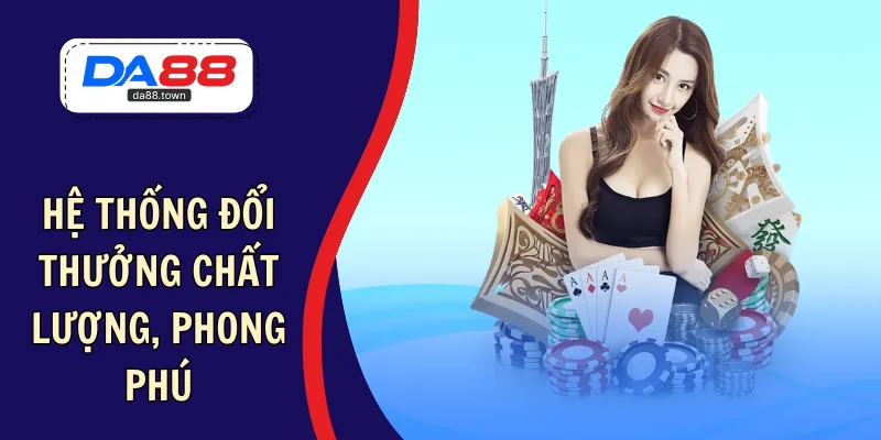 Hệ thống trò chơi trực tuyến chất lượng của DA88