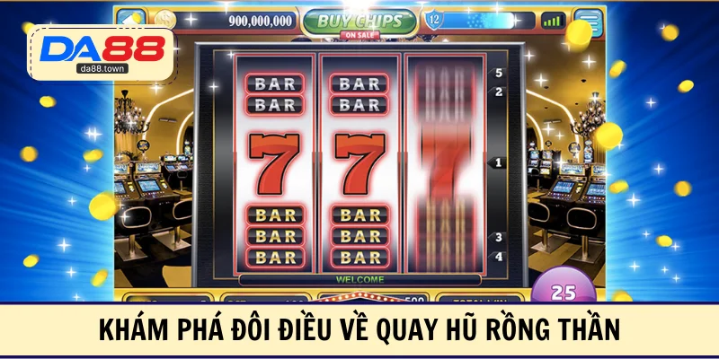 Khám phá đôi điều về quay hũ rồng thần