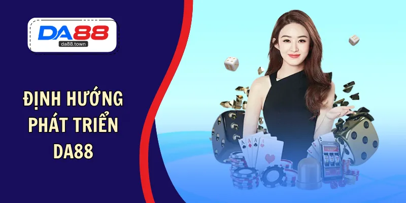 Nhà cái xác định rõ chiến lược phát triển thương hiệu trong tương lai