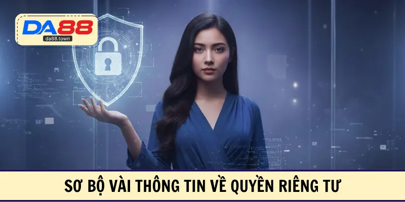 Sơ bộ vài thông tin về quyền riêng tư